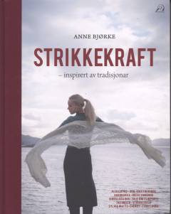 Strikkekraft : inspirert av tradisjonar