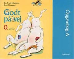 Godt på vej : opgavebog : 0. klasse. Bind A