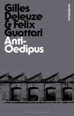 Anti-Oedipus : capitalism and schizophrenia
