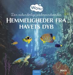 Hemmeligheder fra havets dyb : den vidunderlige undervandsverden