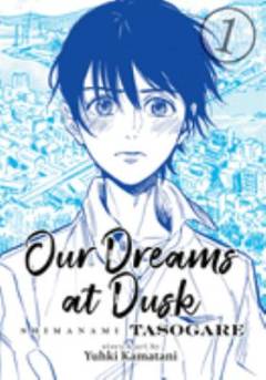 Our dreams at dusk : shimanami tasogare. Vol. 1