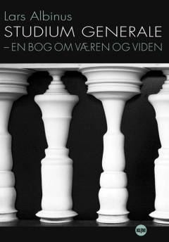 Studium generale : en bog om væren og viden