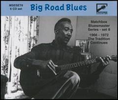 Big road blues : Matchbox bluesmaster series - set 8 : 1966-1972 : the tradition continues