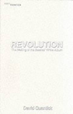 Revolution : the making of the Beatles' white album