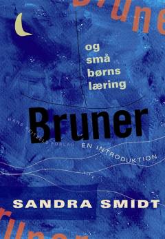 Bruner og små børns læring : en introduktion