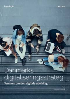 Danmarks digitaliseringsstrategi : sammen om den digitale udvikling