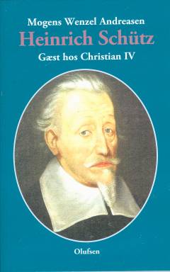 Heinrich Schütz - gæst hos Christian IV