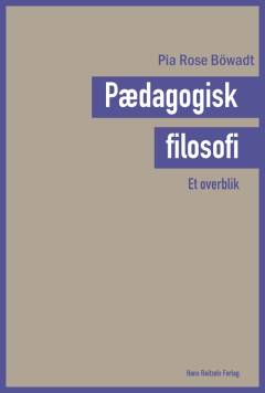 Pædagogisk filosofi : et overblik