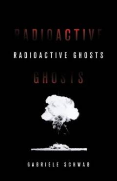 Radioactive ghosts