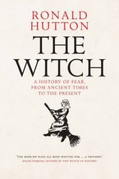 The witch : a history of fear, from ancient times to the present