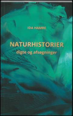 Naturhistorier : digte og afsøgninger