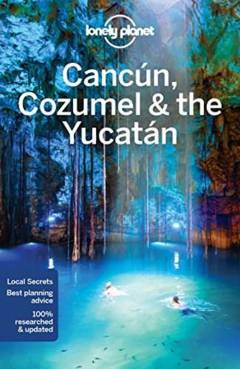 Cancún, Cozumel & the Yucatán