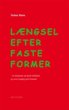 Længsel efter faste former : en temperatur på dansk høflighed og vores omgang med hinanden