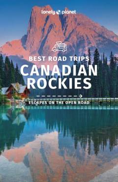 Best road trips Canadian Rockies : escapes on the open road