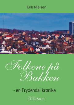 Folkene på bakken : en Frydendal krønike