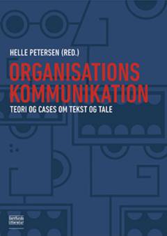 Organisationskommunikation : teori og cases om tekst og tale