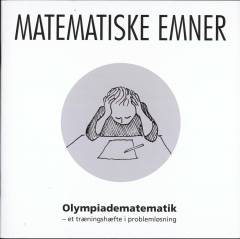 Olympiadematematik - et træningshæfte i problemløsning