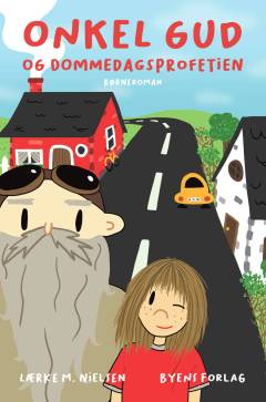 Onkel Gud og dommedagsprofetien : børneroman