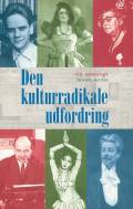 Den kulturradikale udfordring: Kulturradikalismen gennem 130 år