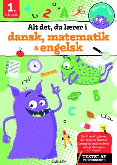 Alt det, du lærer i dansk, matematik og engelsk : 1. klasse