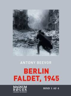 Berlin : faldet, 1945. Bind 3 (Stor skrift)