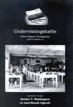 Undervisningshæfte : udarbejdet til bogen Booker T. Washington en amerikansk legende