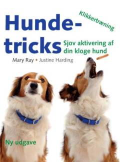 Hundetricks : sjov aktivering af din kloge hund med klikkertræning
