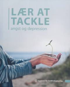 Lær at tackle angst og depression
