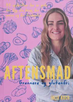 Aftensmad : grønnere og glutenfri
