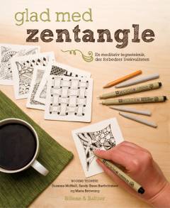 Glad med zentangle : en meditativ tegneteknik, der forbedrer livskvaliteten