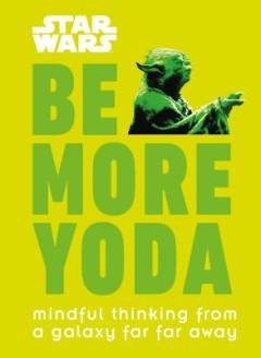 Star wars - Be more Yoda