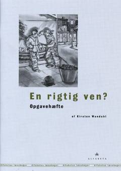En rigtig ven? : elevbog. - - Opgavehæfte