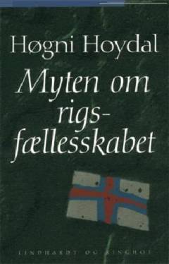 Myten om rigsfællesskabet : vejen til en selvstændig færøsk stat
