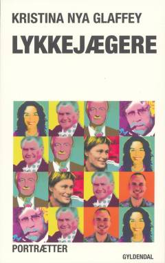 Lykkejægere : portrætter