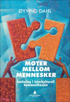 Møter mellom mennesker : innføring i interkulturell kommunikasjon