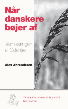 Når danskere bøjer af : islamiseringen af Odense