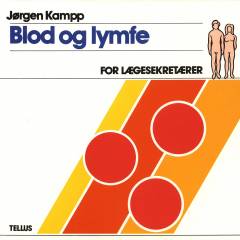 Blod og lymfe : for lægesekretærer : anatomi, fysiologi og patologi