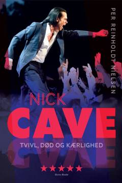 Nick Cave : tvivl, død og kærlighed