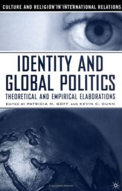 Identity and global politics : empirical and theoretical elaborations