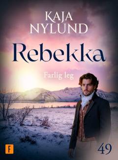Rebekka - farlig leg