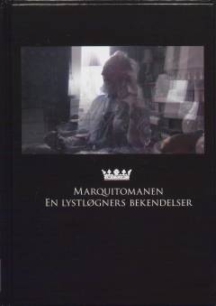 Marquitomanen - en lystløgners bekendelser
