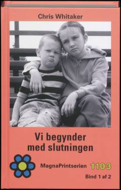 Vi begynder med slutningen. Bind 1 (Stor skrift)