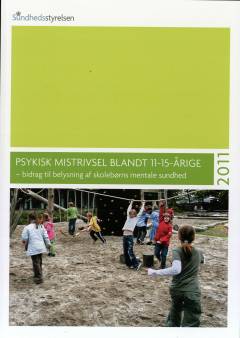 Psykisk mistrivsel blandt 11-15-årige : bidrag til belysning af skolebørns mentale sundhed