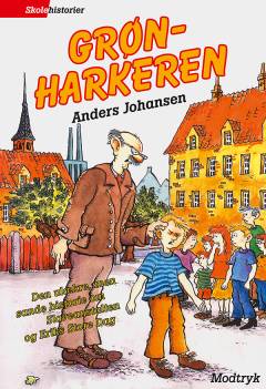 Grønharkeren : den ulækre, men sande historie om Slaveanstalten og Eriks store dag