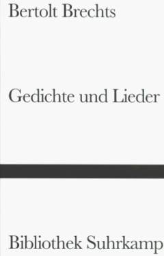 Bertolt Brechts Gedichte und Lieder