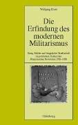 Die Erfindung des modernen Militarismus : Krieg, Militär und bürgerliche Gesellschaft im politischen Diskurs der Französischen Revolution 1789-1799