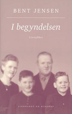 I begyndelsen : livstykker