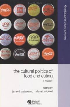 The cultural politics of food and eating : a reader