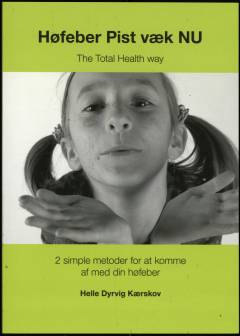 Høfeber pist væk nu : the total health way