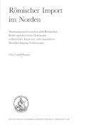 Römischer Import im Norden : Warenaustausch zwischen dem Römischen Reich und dem freien Germanien während der Kaiserzeit unter besonderer Berücksichtigung Nordeuropas